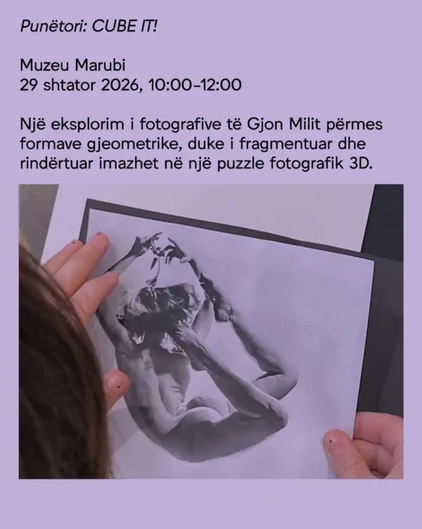 Punëtoria kreative "Cube it" te Muzeu Kombëtar i Fotografisë "Marubi"